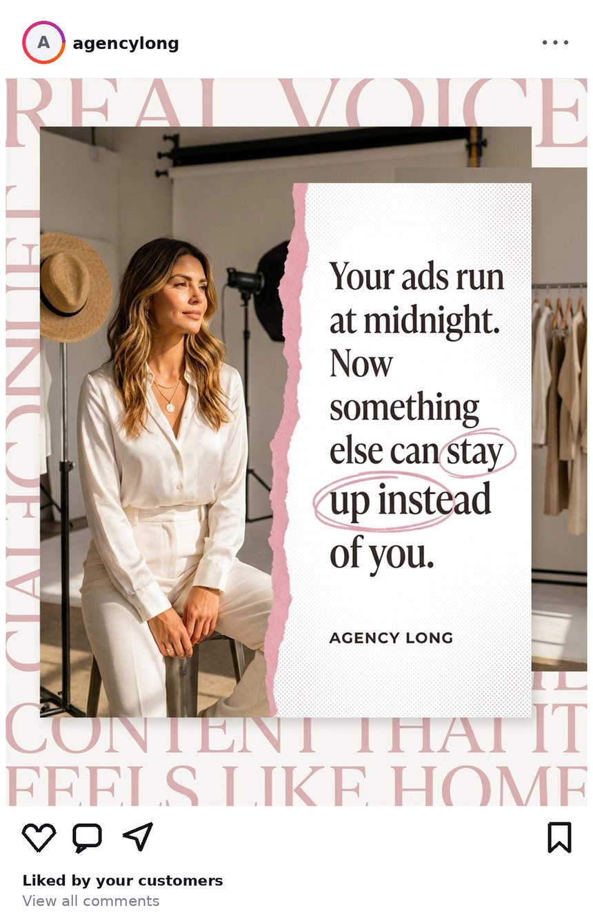 Agency Long social post from Jul 17, 2026: Your ads run at midnight. Now something else can stay up instead of you.
