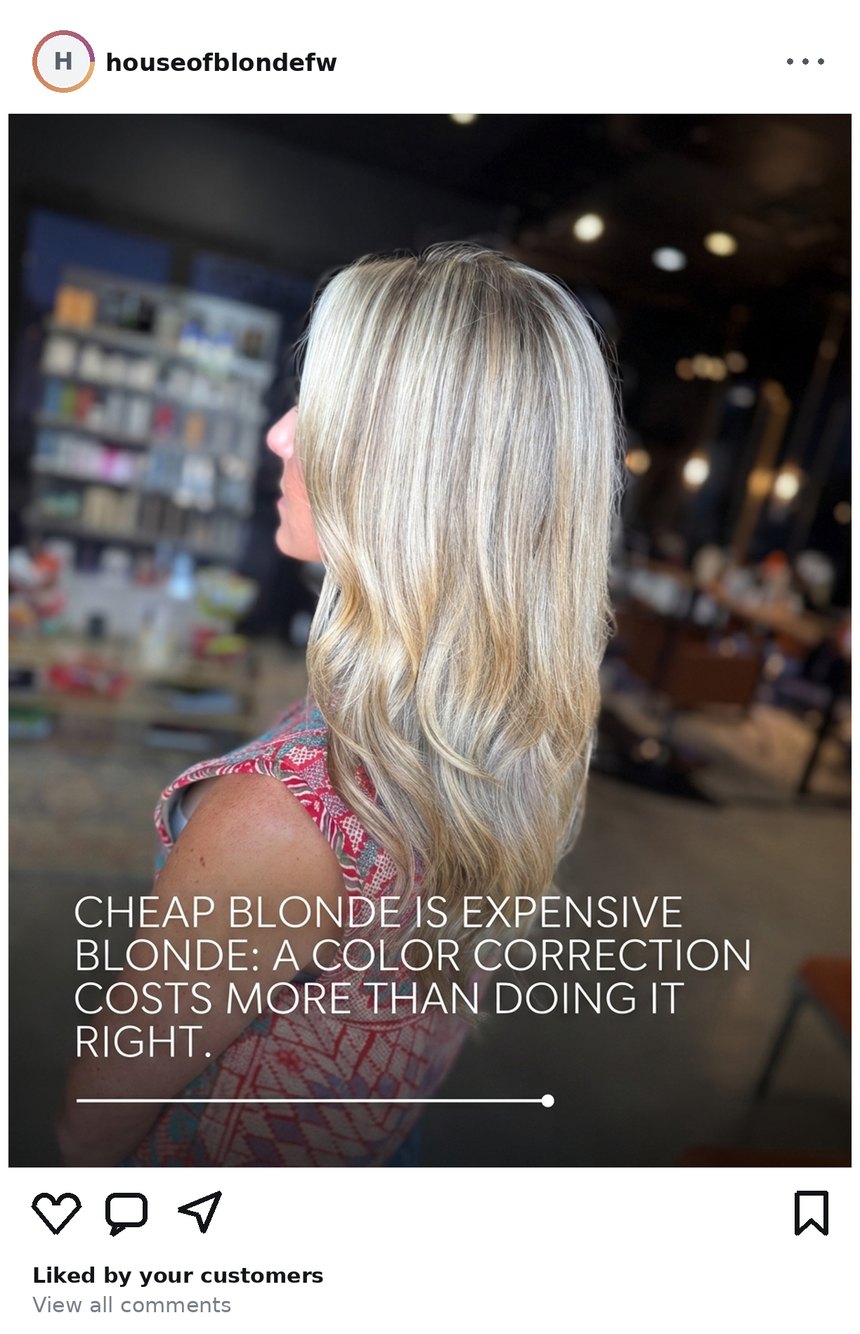 House of Blonde social post from Jul 18, 2026: Cheap blonde is expensive blonde: a color correction costs more than doing it right.
