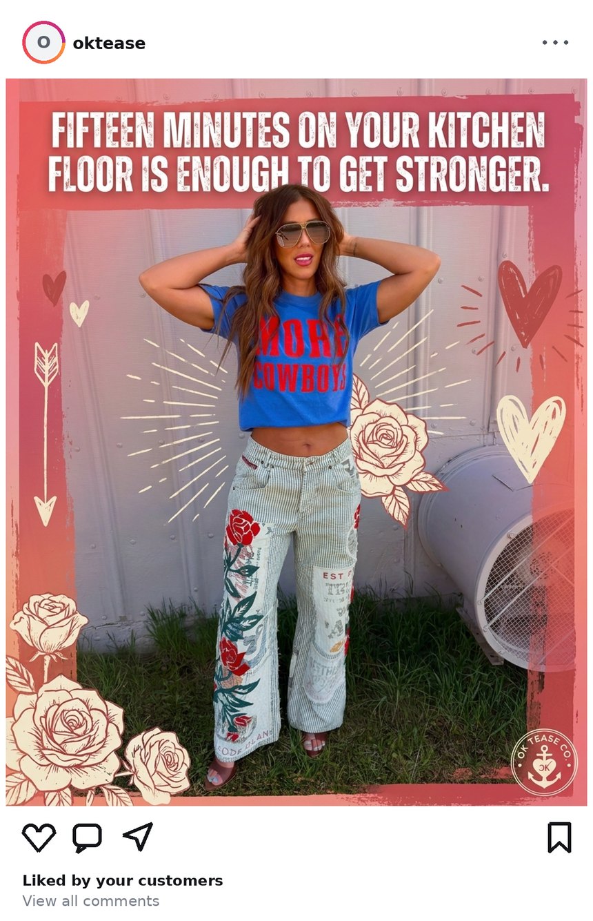 OK Tease Co. social post from Jul 29, 2026: Fifteen minutes on your kitchen floor is enough to get stronger.